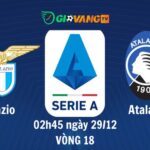 Soi kèo Lazio vs Atalanta, 02h45 ngày 29/12 - Serie A